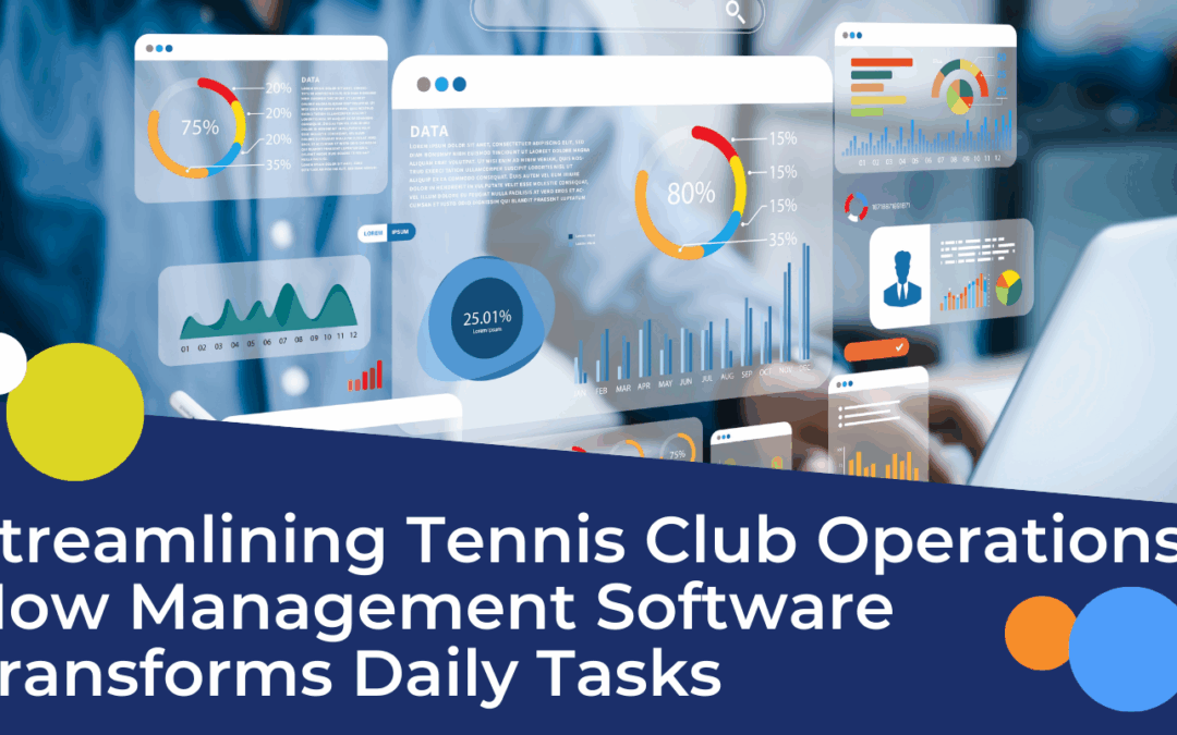 Streamlining Tennis Club Operations: How Management Software Transforms Daily Tasks